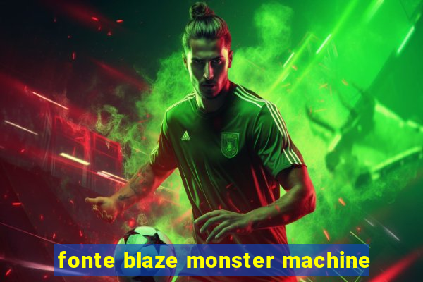 fonte blaze monster machine